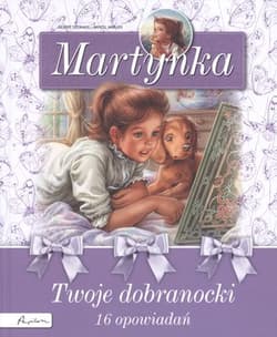 Martynka Twoje dobranocki 16 opowiadań