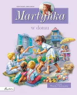 Martynka w domu Zbiór opowiadań - Gilbert Delahaye, Wanda Chotomska
