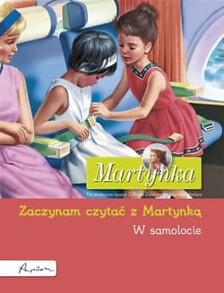 Martynka W samolocie Zaczynam czytać z Martynką - Gilbert Delahaye