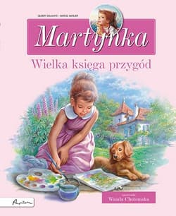 Martynka Wielka księga przygód Zbiór opowiadań - Gilbert Delahaye