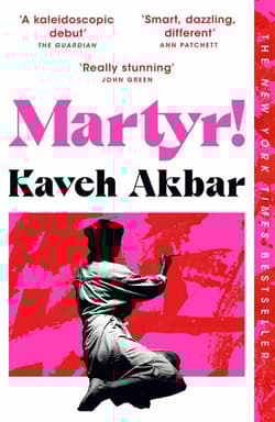 Martyr! - Kaveh Akbar