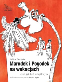 MARUDEK I POGODEK NA WAKACJACH czyli jak być szczęśliwym - ebook - Elżbieta  Zubrzycka