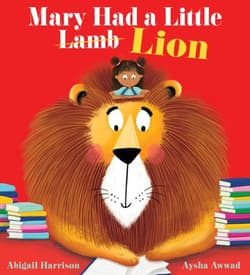 Mary Had a Little Lion - Abigail Harrison