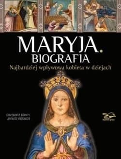 Maryja. Biografia - Górny Grzegorz