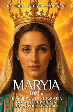 Maryja. Ilustrowana biografia. Tom 2 - Andrzej Zwoliński