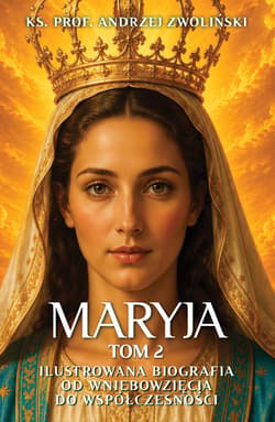 Maryja. Ilustrowana biografia. Tom 2 - ebook - Andrzej Zwoliński