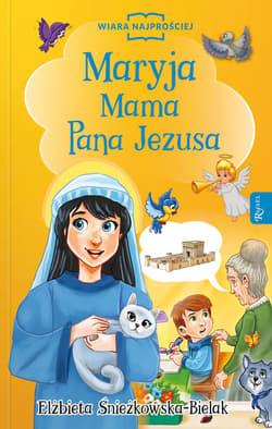 Maryja Mama Pana Jezusa - Elżbieta Śnieżkowska-Bielak