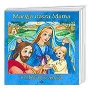 Maryja nasza Mama - Praca zbiorowa