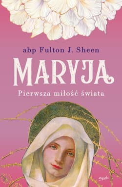 Maryja Pierwsza miłość świata