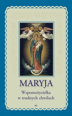 Maryja Wspomożycielka w trudnych chwilach - Lorraine Trouve Marianne