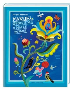 Maryjki Opowieści o Matce Boskiej - Justyna Bednarek