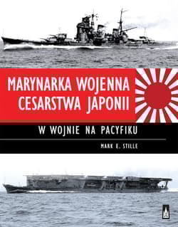 Marynarka Wojenna Cesarstwa Japonii w wojnie na Pacyfiku - Mark E. Stille