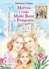 Marysia i cuda Matki Bożej z Pompejów - Katarzyna Tempes