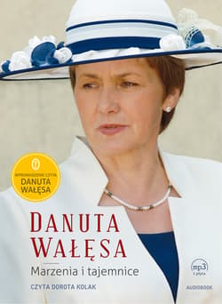 Marzenia i tajemnice - audiobook - Danuta Wałęsa