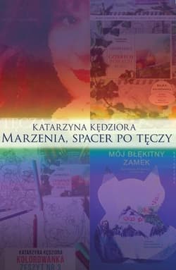 Marzenia, spacer po tęczy - Katarzyna Kędziora