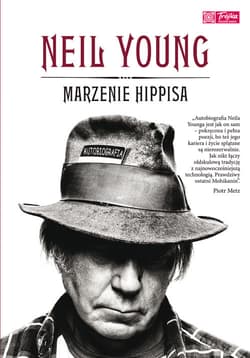 Marzenie hippisa Autobiografia - Neil Young