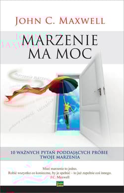 Marzenie ma moc - John C. Maxwell
