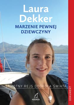 Marzenie pewnej dziewczyny Samotny rejs dookoła świata