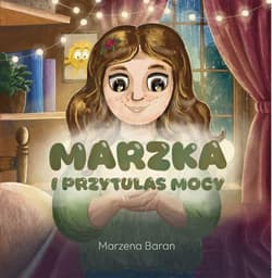 Marzka i przytulas mocy - Marzena Baran