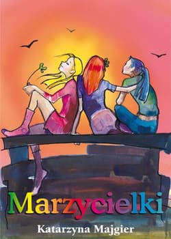 Marzycielki - Katarzyna Majgier