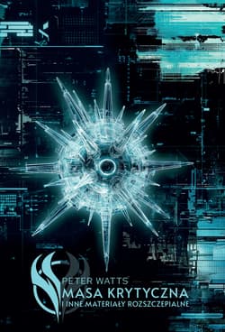 Masa krytyczna i inne materiały rozszczepialne - Peter Watts