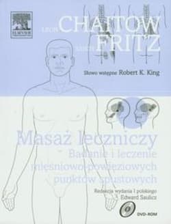 Masaż leczniczy. Badanie i leczenie mięśniowo -  Chaitow Leon,  Fritz Sandy