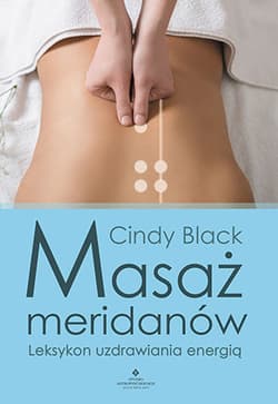 Masaż meridianów Leksykon uzdrawiania energią - Black Cindy