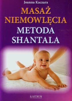 Masaż niemowlęcia Metoda Shantala - Joanna Kaczara