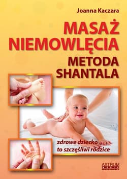 Masaż niemowlęcia Metoda Shantala - Joanna Kaczara