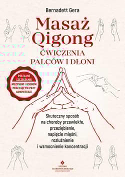 Masaż Qigong - ćwiczenia palców i dłoni - Bernadett Gera