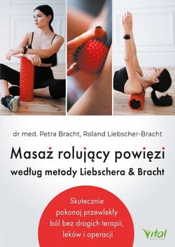 Masaż rolujący powięzi według metody Liebschera & Bracht - Bracht Perta, Liebscher-Bracht Roland