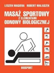 Masaż sportowy z elementami odnowy biologicznej -  Robert Walaszek, Leszek Magiera