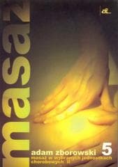 Masaż w wybranych jednostkach chorobowych cz. II - Adam Zborowski