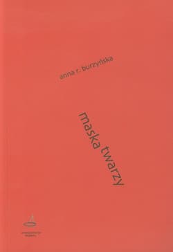 Maska twarzy Twórczość dramatyczna Stanisława Grochowiaka