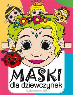 Maski dla dziewczynek - Opracowanie Zbiorowe