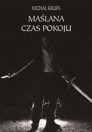 Maślana Czas pokoju - Michał Krupa