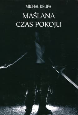 Maślana Czas pokoju - Michał Krupa