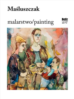 Maśluszczak. Malarstwo - Opracowanie Zbiorowe