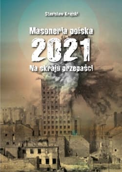 Masoneria polska 2021 Na skraju przepaści - Stanisław Krajski