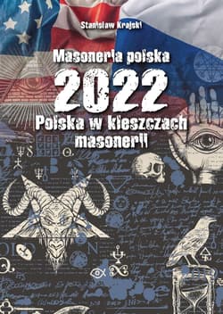 Masoneria polska 2022  Polska w kleszczach masonerii - Stanisław Krajski