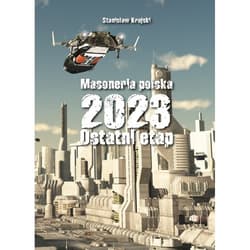 Masoneria polska 2023 Ostatni etap - Stanisław Krajski