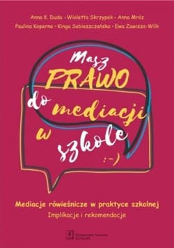 Masz prawo do mediacji w szkole. Mediacje... - Praca zbiorowa