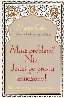 Masz problem Nie Jesteś po prostu znudzony Proste rozwiązanie dla opornych ludzi