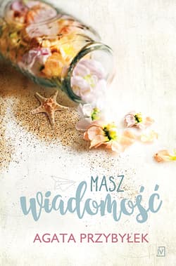 Masz wiadomość - Agata Przybyłek