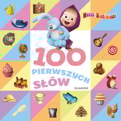 Masza i Niedźwiedź 100 pierwszych słów - Opracowanie Zbiorowe