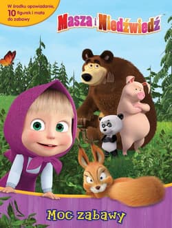 Masza i niedźwiedź Moc zabawy - Opracowanie Zbiorowe
