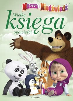 Masza i Niedźwiedź Wielka księga opowieści