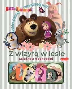 Masza i Niedźwiedź Z wizytą w lesie Książka z magnesami - Opracowanie Zbiorowe
