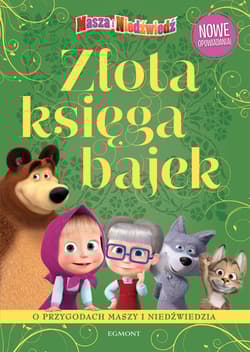 Masza i Niedźwiedź Złota księga bajek