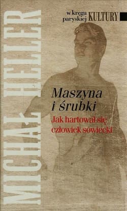 Maszyna i śrubki Jak hartował się człowiek sowiecki
